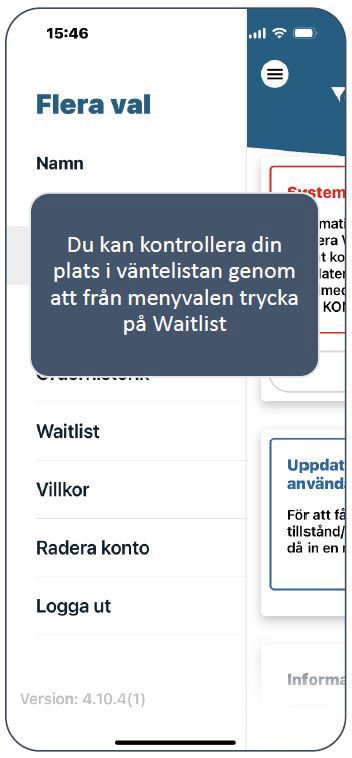 Tryck på Waitlist för att kolla vilken plats du har i kön.